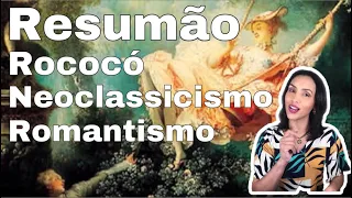 Resumo: Rococó, Neoclassicismo e Romantismo