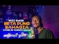 Download Lagu WIZZ BAKER - BETA PUNG BAHAGIA||COVER BY RHENDY NAHAK (MV)