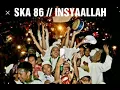 Lagu SKA 86 //INSYAALLAH (ska\u0026 reggae version) //maher zain