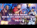 Download Lagu Bebe e Vem Me Procurar / Quem Ama Sente Saudade (Ao Vivo) (Turma no Quintal)