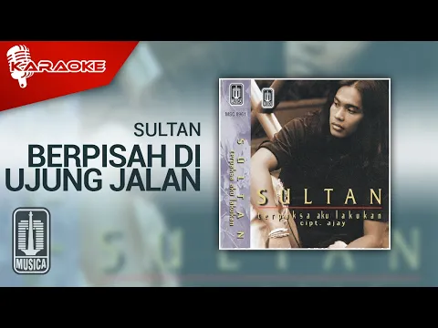 Download MP3 Sultan - Berpisah Di Ujung Jalan (Official Karaoke Video)