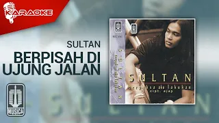 sultan berpisah di ujung jalan official karaoke video 