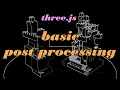 three js - Basic Post Processors