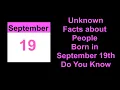 secret of Unknown Facts about People Born in September 19th Do You Know