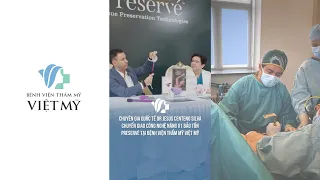 Chuyên gia quốc tế Dr Jesús Centeno Silva chuyển giao công nghệ Nâng V1 bảo tồn Preservé tại Việt Mỹ