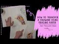 How to use Tracing Paper to Transfer a Drawing onto Final Paper