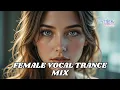 Female Vocal Trance Mix 2025 – Radiant Waves of Uplifting Energy
