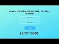 Login system using PHP with MYSQL database XAMPP - Let s Code Part