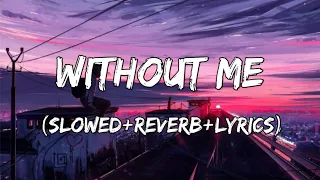 Without Me Halsey Song Without Me Slowed Reverb Lyrics 