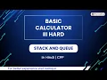 Basic Calculator Iii Hard Module Stack And Queue In Hindi CPP 31