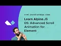 Alpine JS 05 Advanced parallax animations on scroll