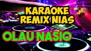 Download Karaoke Remix Olau Nasio || Nano utotona wasindruhu yaugo MP3