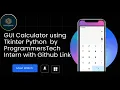 Create a Functional Calculator with Python and Tkinter ProgrammersTech Internship Project Showcase