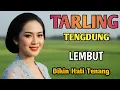 Download Lagu TARLING TENGDUNG ALBUM TERBAIK 1 JAM FULL - DANGDUT TARLING PANTURA TEMAN DI PERJALANAN JOOOS