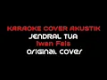 Download Lagu Karaoke Iwan Fals JENDRAL TUA - Original Cover