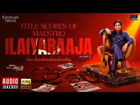 Title Scores of Maestro Ilaiyaraaja (Volume 1) | Ilaiyaraaja | Iconic Tamil Movie Background Scores