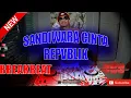 Download Lagu DJ BREAKBEAT FULL BASS SANDIWARA CINTA REPVBLIK JUJUR LAH SAYANG AKU TAK MENGAPA