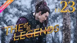 ENG SUB The Legends EP23 Bai Lu Xu Kai Dai Xu Fresh Drama 