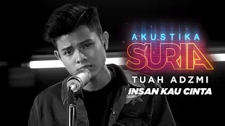 Download Tuah Adzmi- Insan Kau CInta (LIVE) #AkustikaSuria MP3