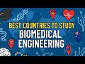 Best Countries To Study Biomedical Engineering Top Universities Career Scope And Scholarships