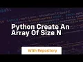 python create an array of size n