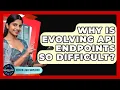 Why Is Evolving API Endpoints So Difficult - Server Logic Simplified