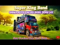 Lagu KALUDI DOGU DOGU JAY || NEW VERSION TIMLI SONG || SUPER KING BAND 2025+26