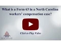 What is a Form 63 in a North Carolina Workers Compensation Case