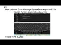 11 - How to Solve Error Message SyntaxError expected in Django Python Application Function