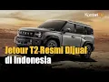 Jetour T2 Resmi DIjual di Indonesia, Harga Rp 568 Juta!