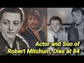 Jim Mitchum Dead at 84 James Mitchum Dies Robert Mitchum Son Actor Died Cause Of Death