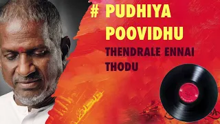 pudhiya poovidhu thendrale ennai thodu 24 bit audio ilayaraja