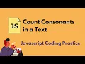 Count of Consonants in a Text - Javascript Coding Practice