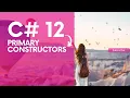 C Developers Understand Primary Constructors in C 12 and Simplify Object Creation