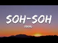 Download Lagu Odeal - Soh-Soh (Lyrics)