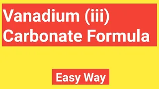 Vanadium iii Carbonate Formula Formula for Vanadium iii Carbonate