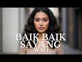 Download Lagu 🎤 Cover Pop – Baik-Baik Sayang | Wali
