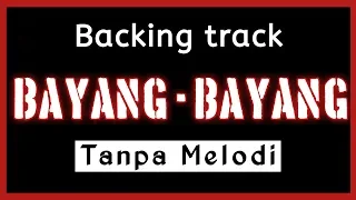 Download BAYANG BAYANG  Tanpa MELODI MP3