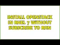 Install openstack in rhel 7 without subscribe to RHN