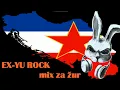 Download Lagu EX-YU Rock mix za žur DjBunny1977