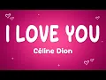 Download Lagu Céline Dion - I Love You