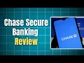 Chase Secure Banking Review Is it Worth It
