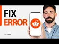 How To Fix Error On Reddit App 2024