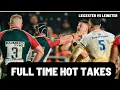 LEICESTER vs LEINSTER | FULL TIME HOT TAKES