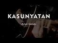 KASUNYATAN // ARYA GALIH // KARAOKE GITAR AKUSTIK