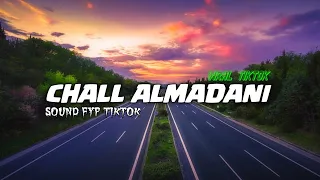 chall almadani sound fyp viral tiktok terbaru yang kalian cari