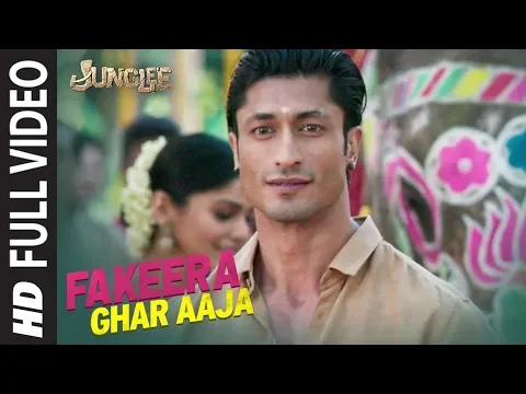 Download MP3 Full Song: Fakeera Ghar Aaja | Junglee | Vidyut Jammwal, Pooja Sawant | Jubin Nautiyal |Sameer Uddin