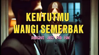 lagu joget dangdut kentutmu wangi semerbak