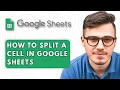 How to Split a Cell in Google Sheets 2025 Guide