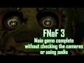 FNaF 3 Main Game Beaten without Checking the Camera or Using Nights 1-5